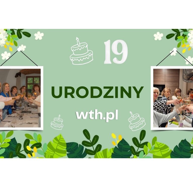 19. rocznica założenia WTH! Świętuj z nami 19 rocznicę założenia WTH!