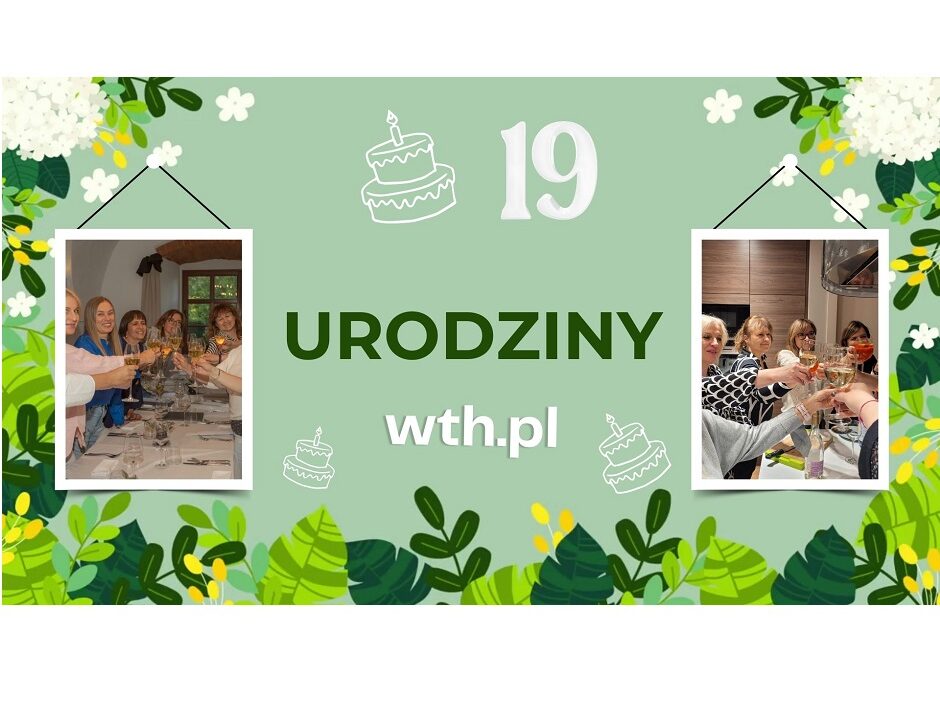 Świętuj z nami 19 rocznicę założenia WTH!
